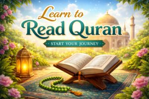 Learn to Read Quran: A Complete Guide for Beginners and Beyond